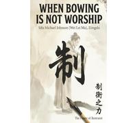 When Bowing Is Not Worship: The Power Of Restraint
