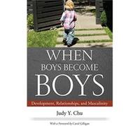 When Boys Become Boys by Carol & Gilligan Judy Y Chu, Carol Gilligan (Auteur)