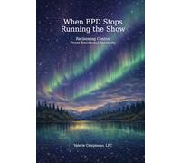 When BPD Stops Running the Show: Reclaiming Control From Emotional Intensity