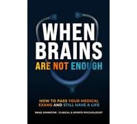 When Brains Are Not Enough: How to pass your medical exams and still have a life