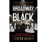 When Broadway Was Black