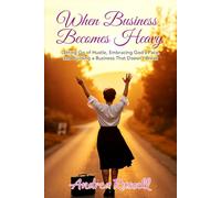 When Business Becomes Heavy: Letting Go of Hustle, Embracing God’s Pace, and Building a Business That Doesn’t Break