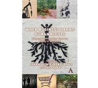 When Business Harms Human Rights When Business Harms Human Rights (Auteur)