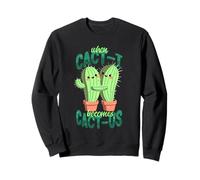 When Cactus Becomes Cactus Sweatshirt