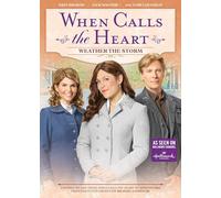 When Calls Heart: Weather The Storm
