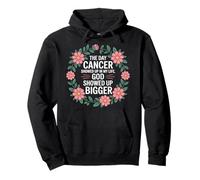 When Cancer Came God Showed Up Even Bigger - Sweat à Capuche