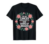 When Cancer Came God Showed Up Even Bigger - T-Shirt