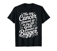 When Cancer Came God Showed Up Even Bigger - T-Shirt