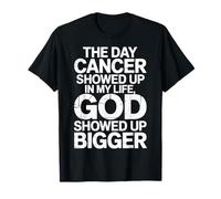 When Cancer Came God Showed Up Even Bigger T-Shirt