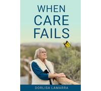 When Care Fails: Become the Voice of Your Loved One