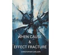 When Cause & Effect Fracture
