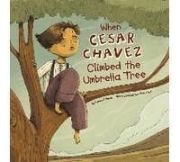 When Cesar Chavez Climbed The Umbrella Tree