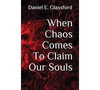 When Chaos Comes To Claim Our Souls (Auspice Of Balance)