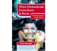 When Chickenheads Come Home to Roost – A Hip-Hop Feminist Breaks It Down – Simon & Schuster