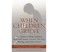 When Children Grieve John W. James, Russell Friedman (Auteur)