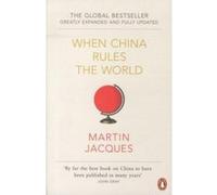 Quand la Chine dirigera le monde – L'essor du Royaume du Milieu – Mise à jour & enrichie