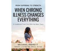 When Chronic Illness Changes Everything: From Suffering to Strength