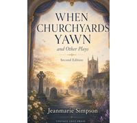 When Churchyards Yawn and Other Plays