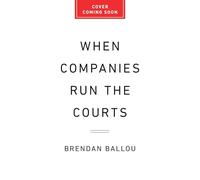 When Companies Run the Courts: How Forced Arbitration Became America’s Secret Justice System