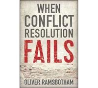 When Conflict Resolution Fails by Oliver University of Bradford Ramsbotham Oliver University of Bradford Ramsbotham (Auteur)