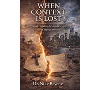 When Context Is Lost: How Misunderstanding the Apostles' Writings Shaped Christian Division