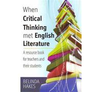 When Critical Thinking met English Literature: A resource book for teachers and their students