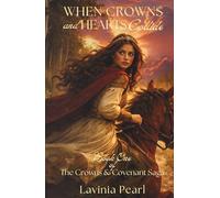 When Crowns and Hearts Collide: Book One of the Crowns and Covenant Saga