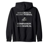 When Cruelty Becomes Normal Compassion Looks Radical Sweat à Capuche