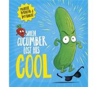 When Cucumber Lost His Cool PB by Michelle Robinson Michelle Robinson (Auteur)