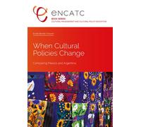 When Cultural Policies Change Comparing Mexico and Argentina - Elodie Bordat-Chauvin - Peter Lang - broché - Essai