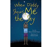 When Daddy Shows Me The Sky