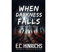 When Darkness Falls: Terrifying True Stories: Volume 5