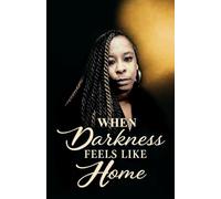 When Darkness Feels Like Home