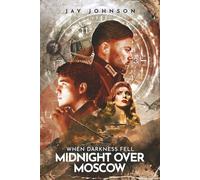 When Darkness Fell: Midnight Over Moscow