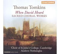 Thomas Tomkins – When David Heard : Sacred Choral – NAXOS