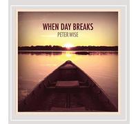 Peter Wise - When Day Breaks