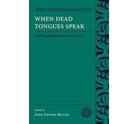 When Dead Tongues Speak: Teaching Beginning Greek And Latin