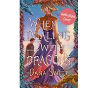 When Dealing With Dragons. Drachengold Die Jugendbuch-Romantasy über Drachen, die zwischen »Fourth Wing« und »Drachenzähmen leicht gemacht« gefehlt hat | Fake Hate statt Fake Date - Dana Swift - Drago