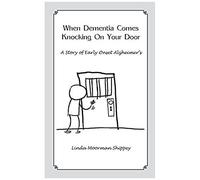 When Dementia Comes Knocking On Your Door