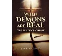 When Demons Are Real - The Blade Or Christ