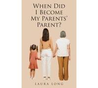When Did I Become My Parents' Parent