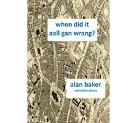 When Did It Aal Gan Wrang