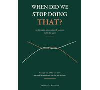 When Did We Stop Doing That?: 52 Little Dates, Conversations & Moments to Feel Close Again