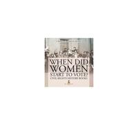 When Did Women Start To Vote? Civil Rights History Books Children's History Books