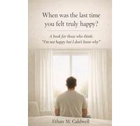 “When did you last feel really happy”?: "I'm not happy but I don't know why"