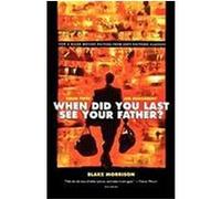 When Did You Last See Your Father?