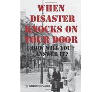 When Disaster Knocks On Your Door How Will You Answer It?