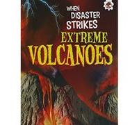 When Disaster Strikes - Extreme Volcanoes - [Livre en VO] John Farndon (Auteur)