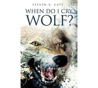 When Do I Cry Wolf?