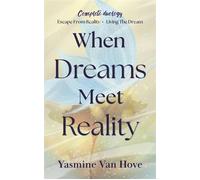 When Dreams Meet Reality - Yasmine Van Hove - Yasmine Van Hove - ebook (ePub) - Livre